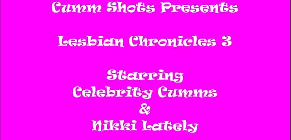  Celebrity Cumms & Nikki Lately Lesbian Chronicles 3